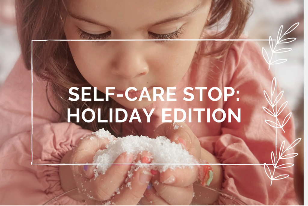 Self-Care Stop: Holiday Edition