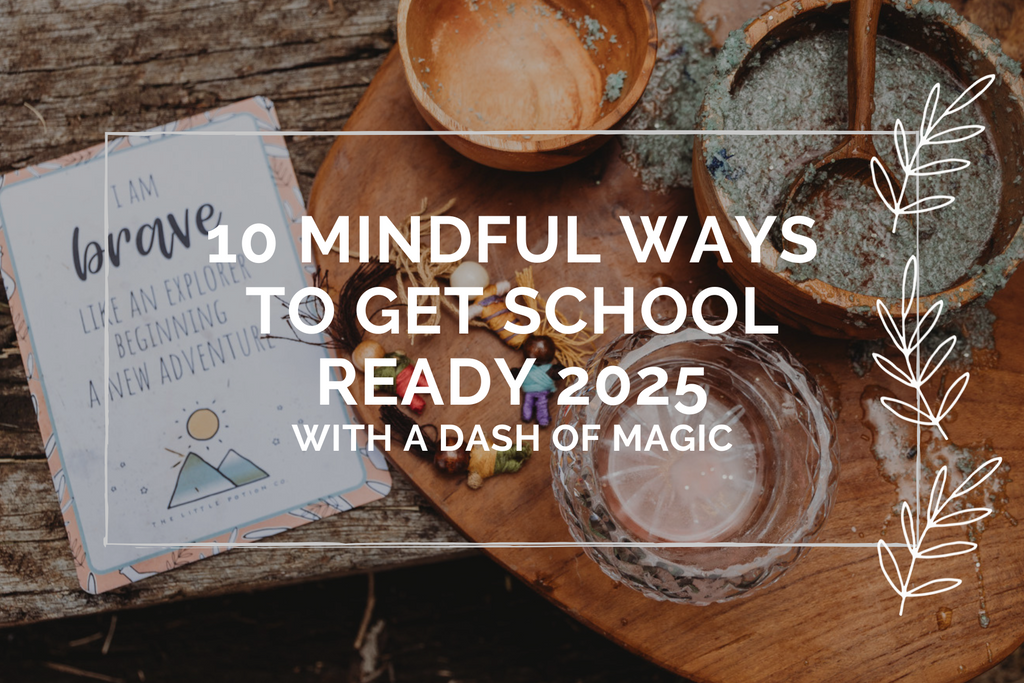 10 Mindful Ways to Get School Ready for 2025 - with a dash of magic!