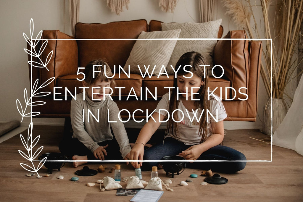 5 fun ways to entertain kids during lockdown (that last more than 5 minutes).