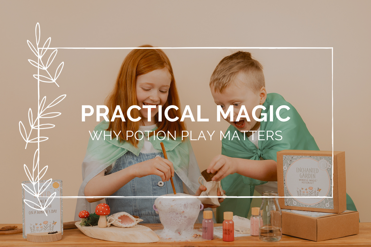 Practical Magic: Why Potion Play™ Matters – The Little Potion Co